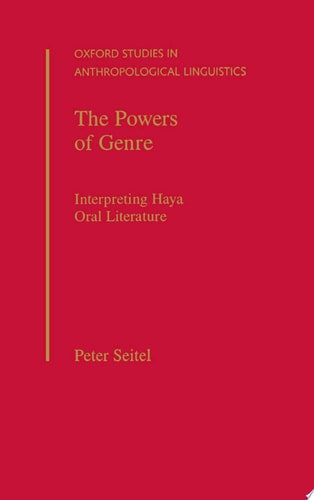 The Powers of Genre Interpreting Haya Oral Literature