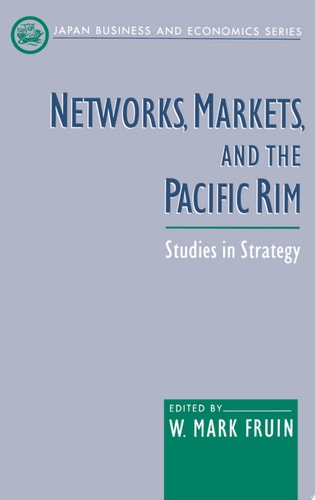 Networks, Markets, and the Pacific Rim Studies in Strategy