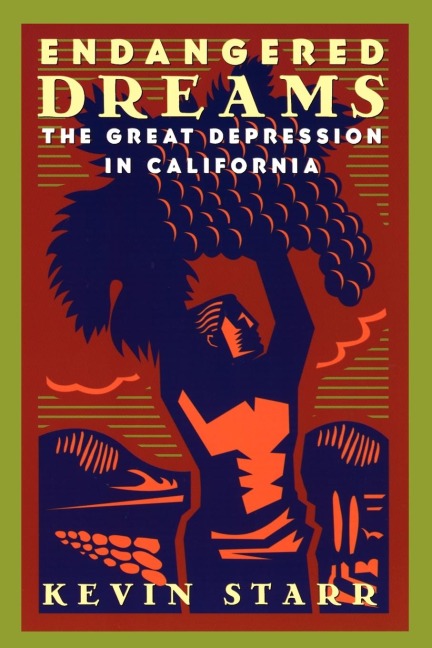Endangered Dreams: The Great Depression in California