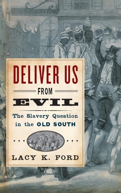 Deliver Us from Evil: The Slavery Question in the Old South