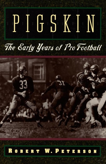 Pigskin: The Early Years of Pro Football