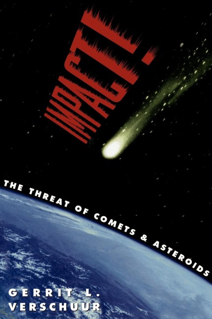 Impact!: The Threat of Comets and Asteroids