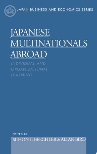 Japanese Multinationals Abroad Individual and Organizational Learning