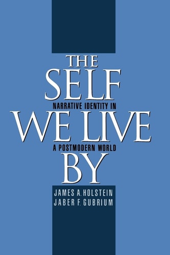 The Self We Live by Narrative Identity in a Postmodern World