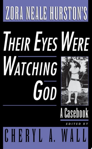 Zora Neale Hurston's Their Eyes Were Watching God A Casebook