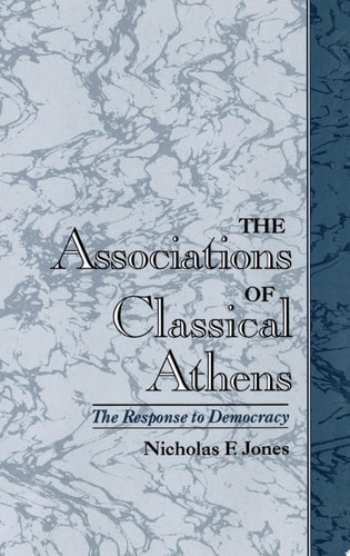 The Associations of Classical Athens The Response to Democracy