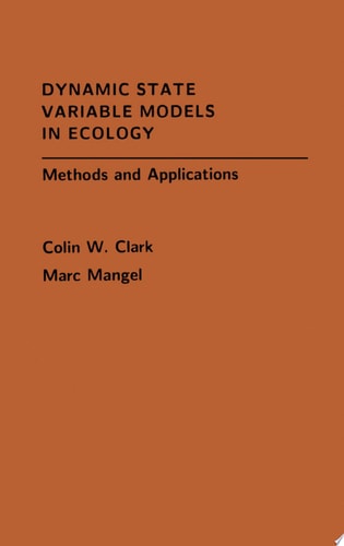Dynamic State Variable Models in Ecology Methods and Applications