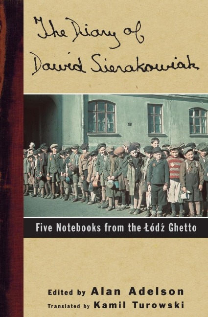 Diary of Dawid Sierakowiak: Five Notebooks from the Lodz Ghetto