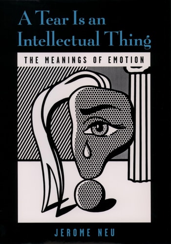 A Tear is an Intellectual Thing The Meanings of Emotion