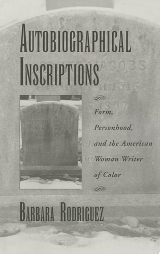 Autobiographical Inscriptions Form, Personhood, and the American Woman Writer of Color