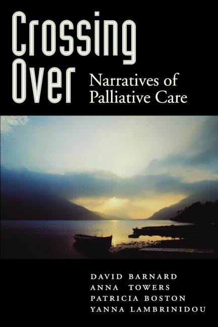 Crossing Over: Narratives of Palliative Care
