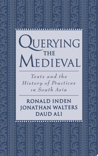 Querying the Medieval Texts and the History of Practices in South Asia