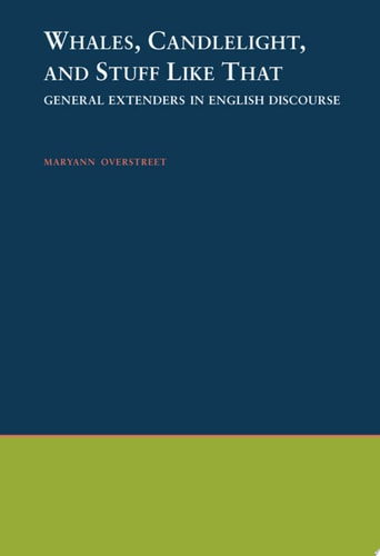Whales, Candlelight, and Stuff Like that General Extenders in English Discourse