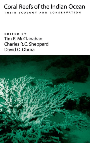 Coral Reefs of the Indian Ocean Their Ecology and Conservation