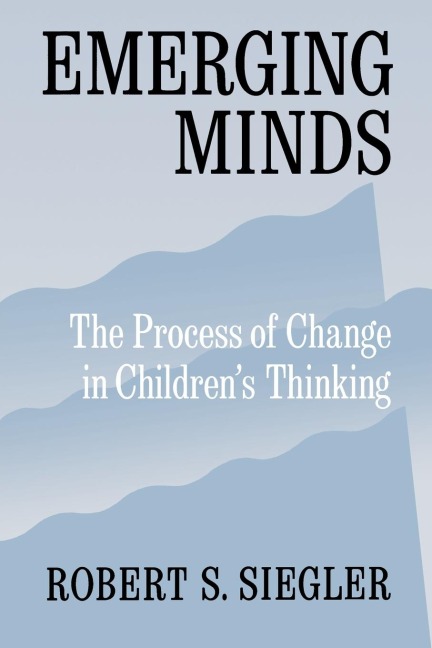 Emerging Minds: The Process of Change in Childrens Thinking
