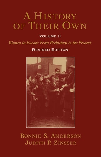 A History of Their Own Women in Europe from Prehistory to the Present