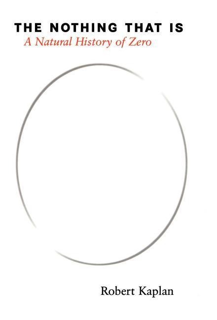 The Nothing That Is: A Natural History of Zero