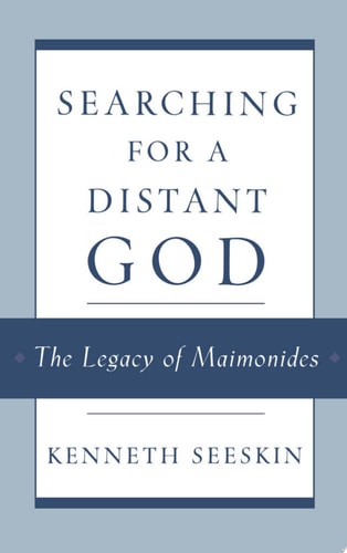 Searching for a Distant God The Legacy of Maimonides