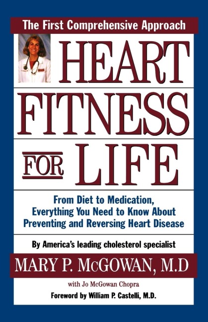 Heart Fitness for Life: The Essential Guide for Preventing and Reversing Heart Disease