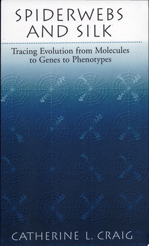 Spiderwebs and Silk Tracing Evolution From Molecules to Genes to Phenotypes