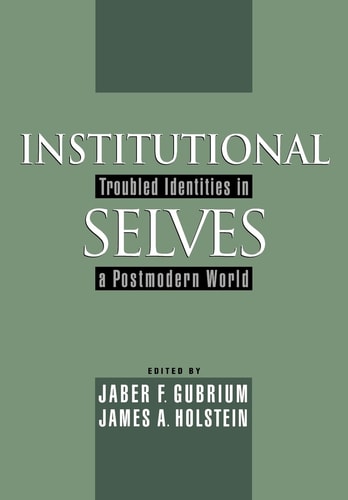 Institutional Selves Troubled Identities in a Postmodern World