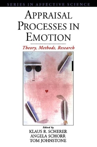 Appraisal Processes in Emotion Theory, Methods, Research