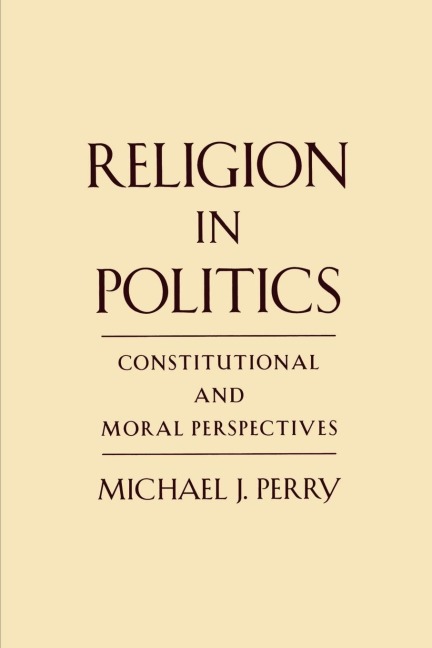 Religion in Politics: Constitutional and Moral Perspectives