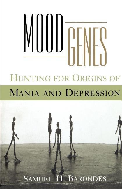 Mood Genes: Hunting for Origins of Mania and Depression