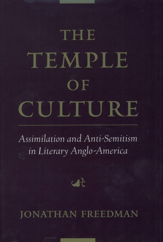 The Temple of Culture Assimilation and Anti-Semitism in Literary Anglo-America