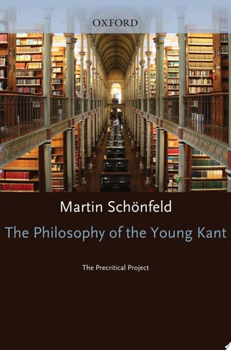 The Philosophy of the Young Kant The Precritical Project