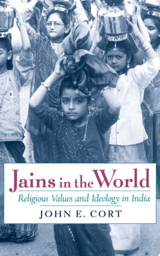 Jains in the World Religious Values and Ideology in India