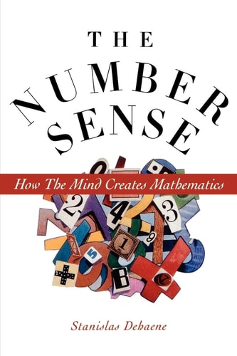 The Number Sense How the Mind Creates Mathematics