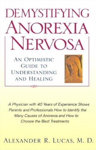 Demystifiying Anorexia Nervosa: An Optimistic Guide to Understanding and Healing