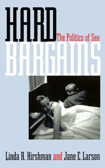 Hard Bargains The Politics of Sex