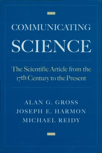 Communicating Science The Scientific Article from the 17th Century to the Present