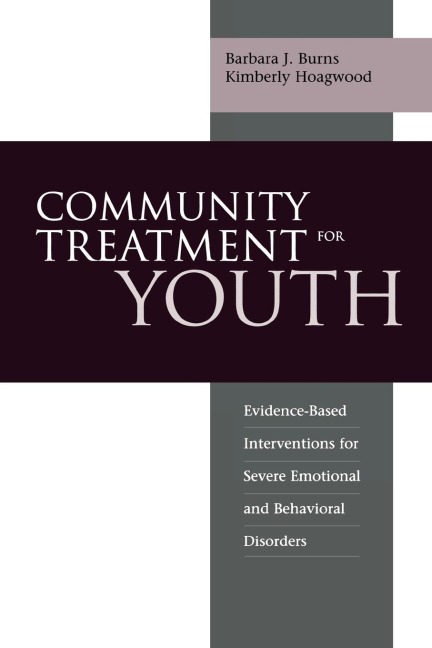 Community Treatment for Youth: Evidence-Based Interventions for Severe Emotional and Behavioral Disorders