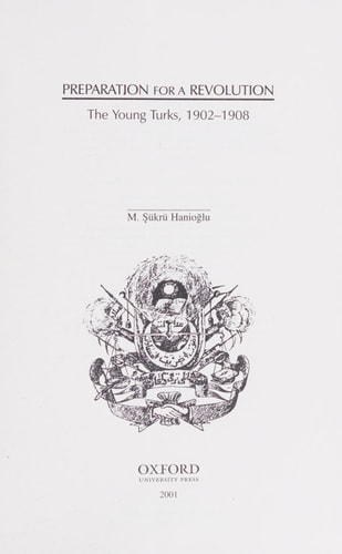 Preparation for a Revolution The Young Turks, 1902-1908