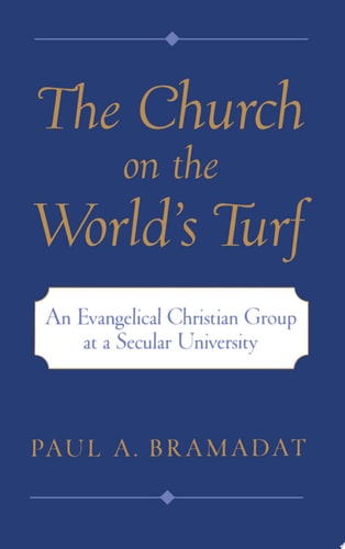 The Church on the World's Turf An Evangelical Christian Group at a Secular University