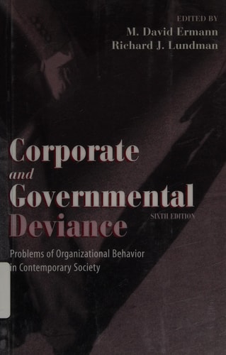 Corporate and Governmental Deviance Problems of Organizational Behavior in Contemporary Society