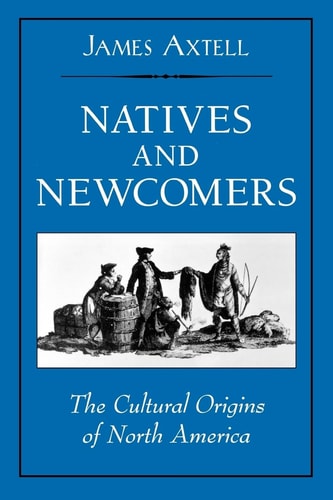 Natives and Newcomers The Cultural Origins of North America