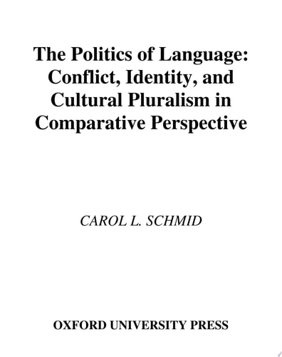 The Politics of Language Conflict, Identity and Cultural Pluralism in Comparative Perspective