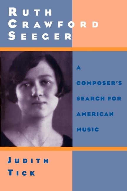 Ruth Crawford Seeger: A Composers Search for American Music
