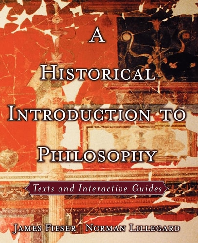 A Historical Introduction to Philosophy Texts and Interactive Guides