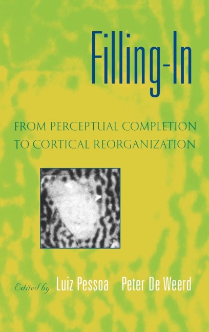 Filling-In: From Perceptual Completion to Cortical Reorganization