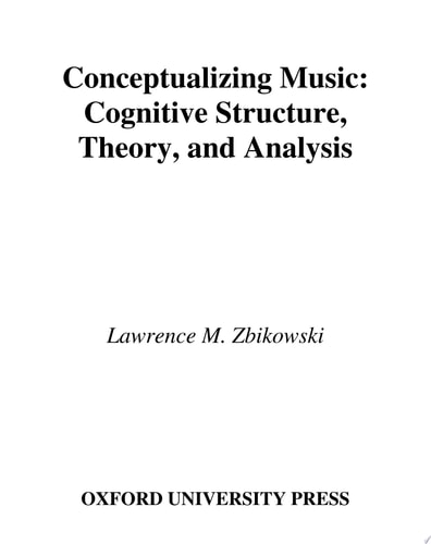 Conceptualizing Music Cognitive Structure, Theory, and Analysis