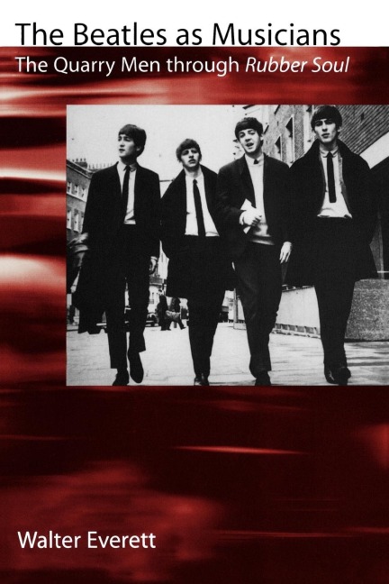 The Beatles as Musicians: The Quarry Men Through Rubber Soul