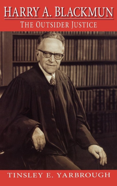 Harry A. Blackmun: The Outsider Justice