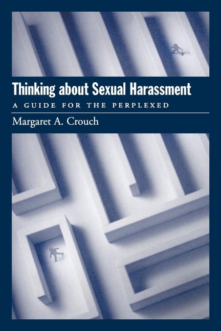 Thinking about Sexual Harassment: A Guide for the Perplexed