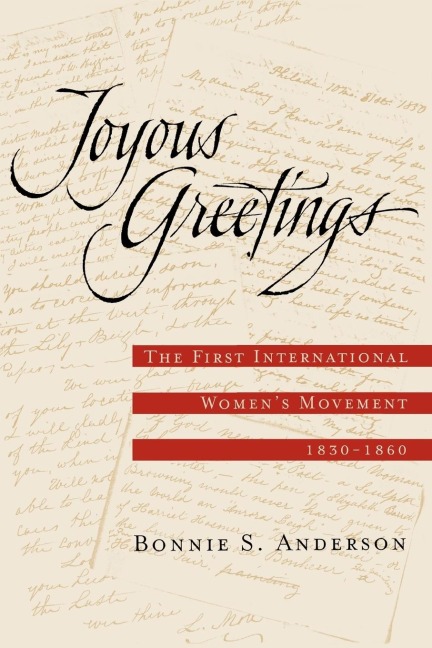 Joyous Greetings: The First International Womens Movement, 1830-1860