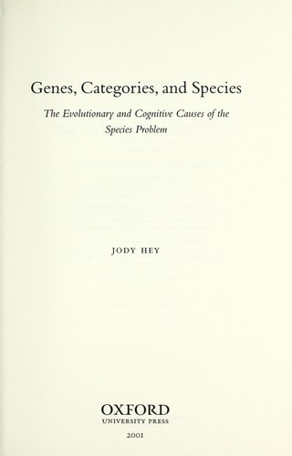 Genes, Categories, and Species The Evolutionary and Cognitive Causes of the Species Problem